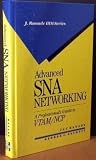  : Advanced Sna Networking: A Professional's Guide to Vtam/Ncp (J Ranade Ibm Series)