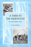 A Farm in the Hidewood: My South Dakota Home