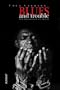 Blues and Trouble. Zur Geschichte des Blues.
