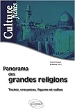 Panorama des grandes religions - Textes, croyances, figures et cultes