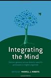 Integrating the Mind: Domain General Versus Domain Specific Processes in Higher Cognition