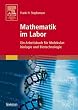 Mathematik im Labor: Ein Arbeitsbuch f�r Molekularbiologie und Biotechnologie