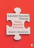 Solution-Focused Therapy: Theory, Research & Practice