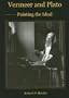 Vermeer And Plato: Painting The Ideal