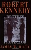 Robert Kennedy: Brother Protector