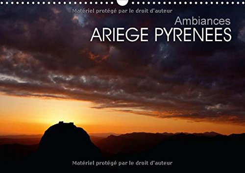 Ambiances Ariege Pyrenees 2016: Les Pyrenees Ariegeoises (Calvendo Nature) (French Edition)