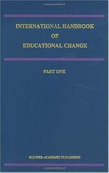 international handbook of educational change (springer international handbooks of education) - andy hargreaves. a. lieberman. m. fullan and d.w. hopkins