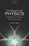 The beauty of physics : patterns, principles, and perspectives