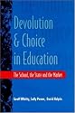 Devolution And Choice In Education: The School, the State and the Market