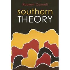 Southern Theory: Social Science And The Global Dynamics Of Knowledge