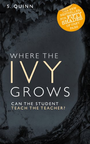 Where the Ivy Grows (#2 Bestselling Devoted Series) by S Quinn