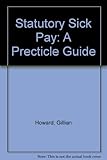 Statutory sick pay : a practical guide