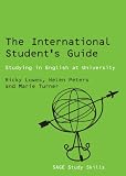 The International Student s Guide: Studying in English at University (SAGE Study Skills Series)