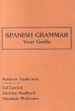 Spanish grammar : your guide