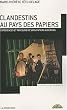 Clandestins au pays des papiers : Exp�riences et parcours de sans-papiers alg�riens