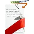 A Government Ill Executed: The Decline of the Federal Service and How to Reverse It by Paul C. Light