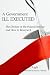A Government Ill Executed: The Decline of the Federal Service and How to Reverse It by Paul C. Light ISBN 0674028082