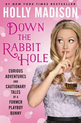 Curious Adventures and Cautionary Tales of a Former Playboy Bunny Down the Rabbit Hole (Hardback) - Common