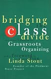 Bridging the Class Divide: And Other Lessons for Grassroots Organizing