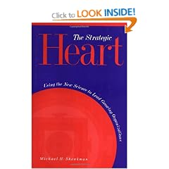 The Strategic Heart: Using the New Science to Lead Growing Organizations