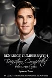 Benedict Cumberbatch, transition completed : films, fame, fans