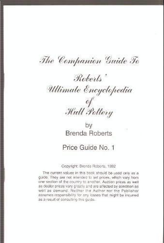 The Companion Guide to Roberts' Ultimate Encyclopedia of Hull Pottery/With Price Guide
