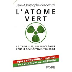 L'atome vert : Le thorium, un nucl�aire pour le d�veloppement durable