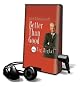 Better Than Good: Creating a Life You Can't Wait to Live