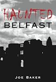 Haunted Belfast