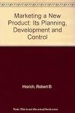 Marketing a new product : its planning, development, and control
