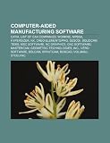 Computer-Aided Manufacturing Software: Catia, List of Cax Companies, Worknc, Mpds Plant Design System, Nx, Delcam, Pro]engineer, Sescoi