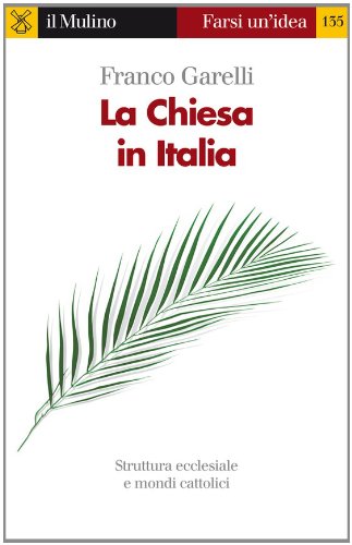 La Chiesa in Italia (Farsi un'idea) (Italian Edition)