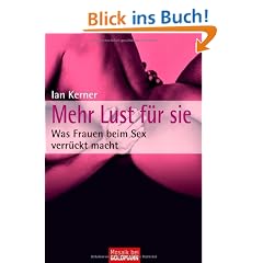 Mehr Lust f�r sie. Was Frauen beim Sex verr�ckt macht
