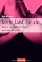 Mehr Lust f�r sie. Was Frauen beim Sex verr�ckt macht