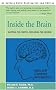 Inside the Brain: An Enthralling Account of the Structure and Workings of the Human Brain