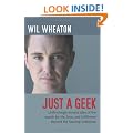 Just a Geek: Unflinchingly honest tales of the search for life, love, and fulfillment beyond the Starship Enterprise