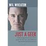 Just a Geek: Unflinchingly honest tales of the sea&hellip by Wil Wheaton