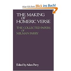 The Making of Homeric Verse: The Collected Papers of Milman Parry