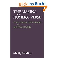 The Making of Homeric Verse: The Collected Papers of Milman Parry