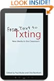 From Text to Txting: New Media in the Classroom