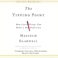 The Tipping Point: How Little Things Can Make a Big Difference (Unabridged)