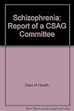 Schizophrenia : report of a CSAG committee on schizophrenia