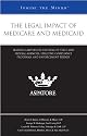 The Legal Impact of Medicare and Medicaid: Leading Lawyers on the Role of State and Federal Agencies, Effective Compliance Programs, and Enforcement Trends (Inside the Minds)