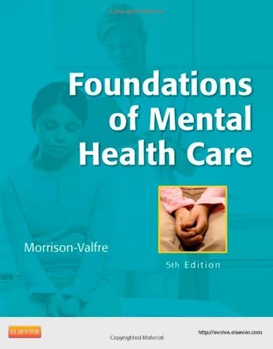 Foundations of Mental Health Care, 5e by Morrison-Valfre RN BSN MHS FNP, Michelle (2012) Paperback