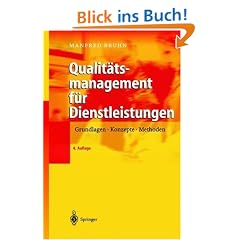 Qualit�tsmanagement f�r Dienstleistungen: Grundlagen, Konzepte, Methoden