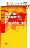 Qualit�tsmanagement f�r Dienstleistungen: Grundlagen, Konzepte, Methoden