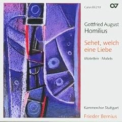 Homilius: Sehet, welch eine Liebe - Motets /Kammerchor Stuttgart � Bernius