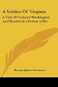 A soldier of Virginia;: A tale of Colonel Washington and Braddock's defeat,