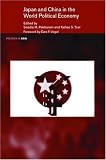 Japan and China in the World Political Economy (Politics in Asia)