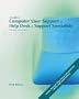 A Guide to Computer User Support for Help Desk and Support Specialists, Third Edition